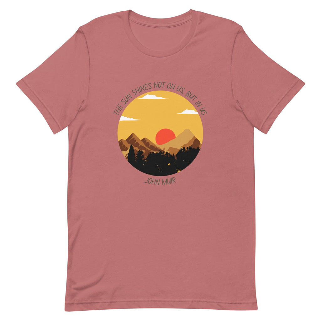 John Muir Tee | Inspirational Quote T-Shirt | Nature Lover's Apparel & Outdoors Gift
