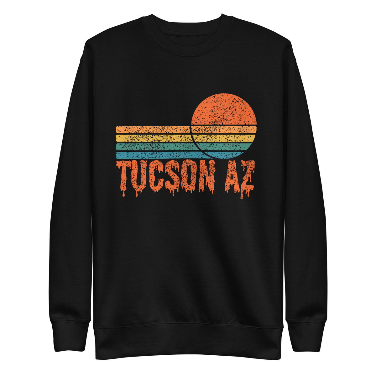 Tucson Drip Sweatshirt | Arizona Sunshine Shirt | Perfect for Sunshine Lovers | Cozy & Stylish Apparel