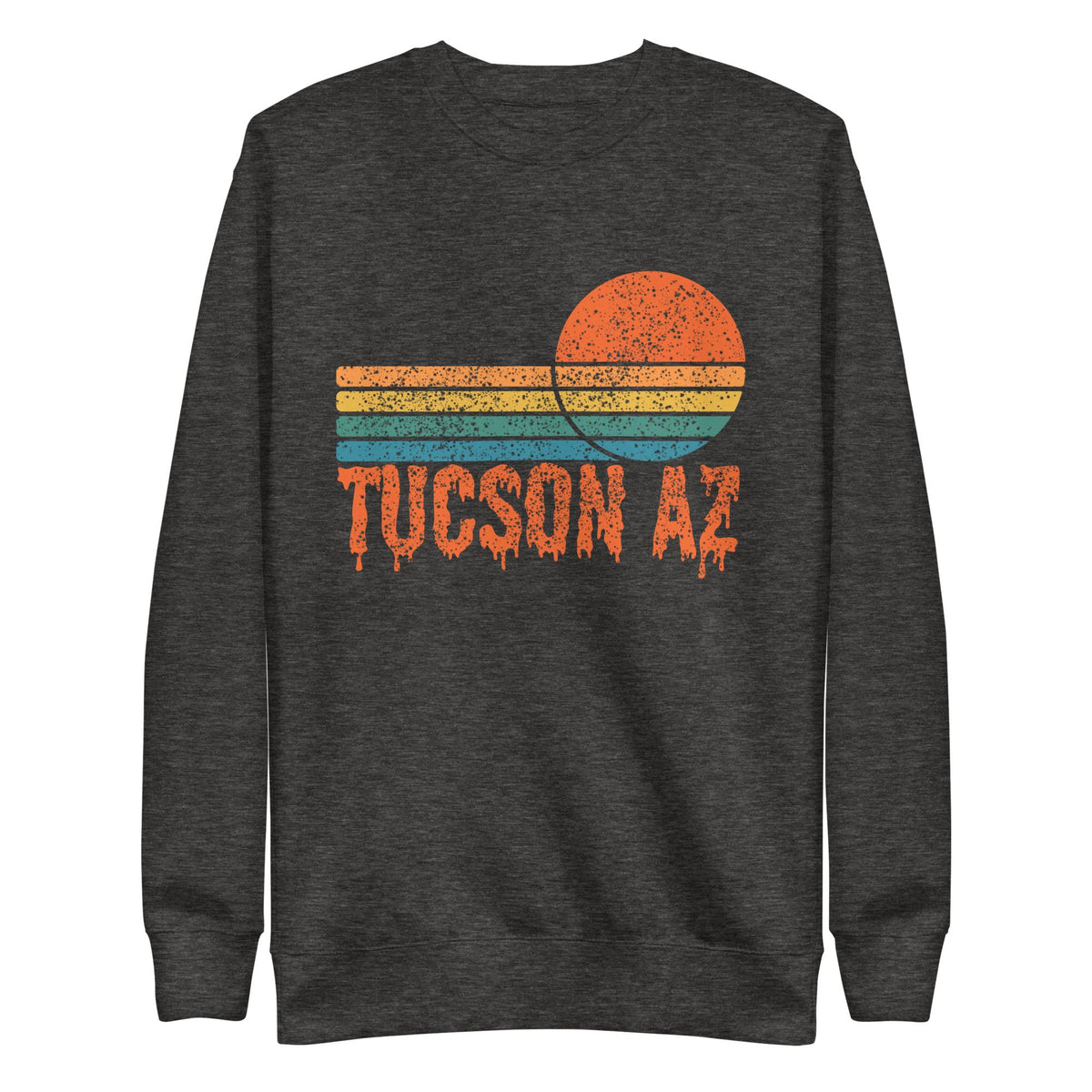 Tucson Drip Sweatshirt | Arizona Sunshine Shirt | Perfect for Sunshine Lovers | Cozy & Stylish Apparel