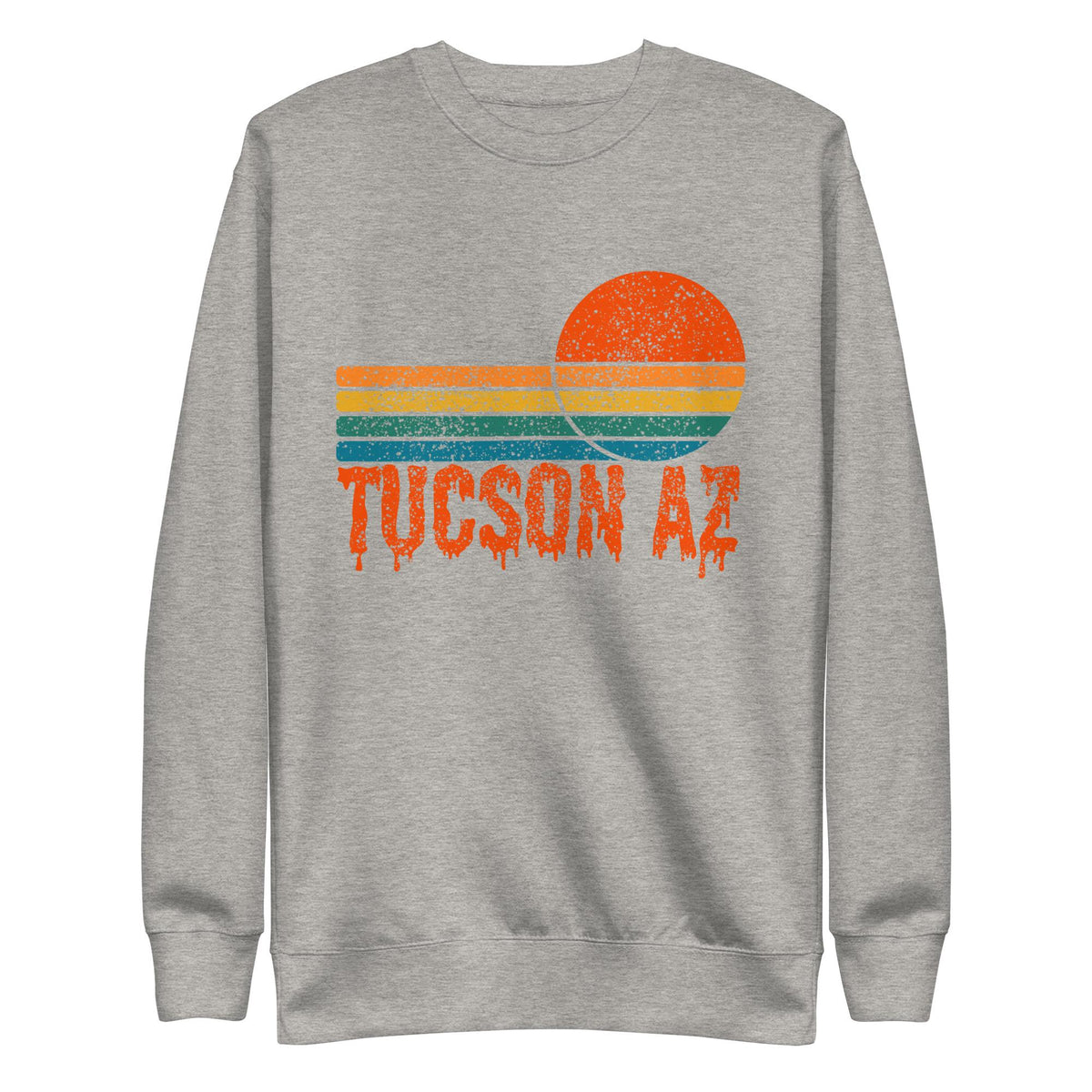 Tucson Drip Sweatshirt | Arizona Sunshine Shirt | Perfect for Sunshine Lovers | Cozy & Stylish Apparel