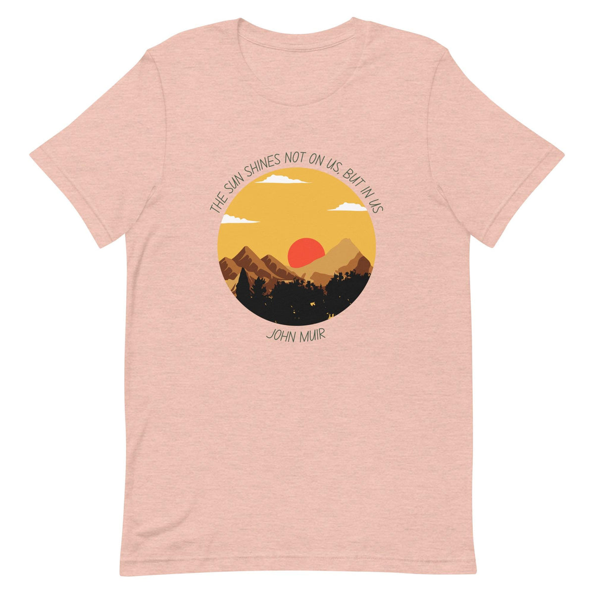 John Muir Tee | Inspirational Quote T-Shirt | Nature Lover's Apparel & Outdoors Gift