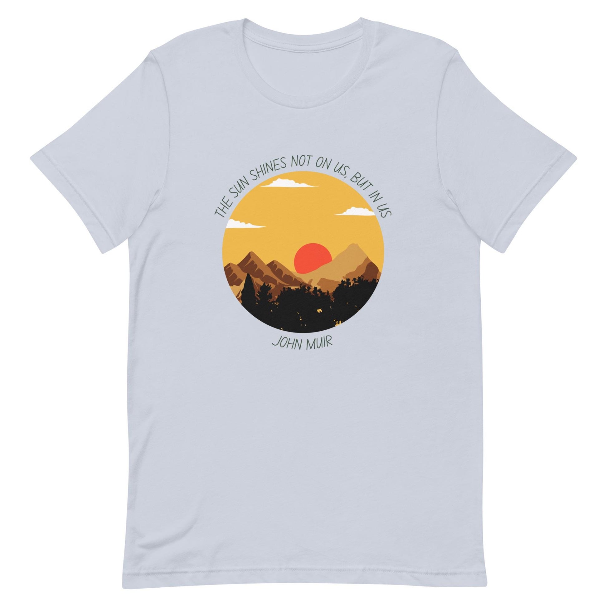 John Muir Tee | Inspirational Quote T-Shirt | Nature Lover's Apparel & Outdoors Gift