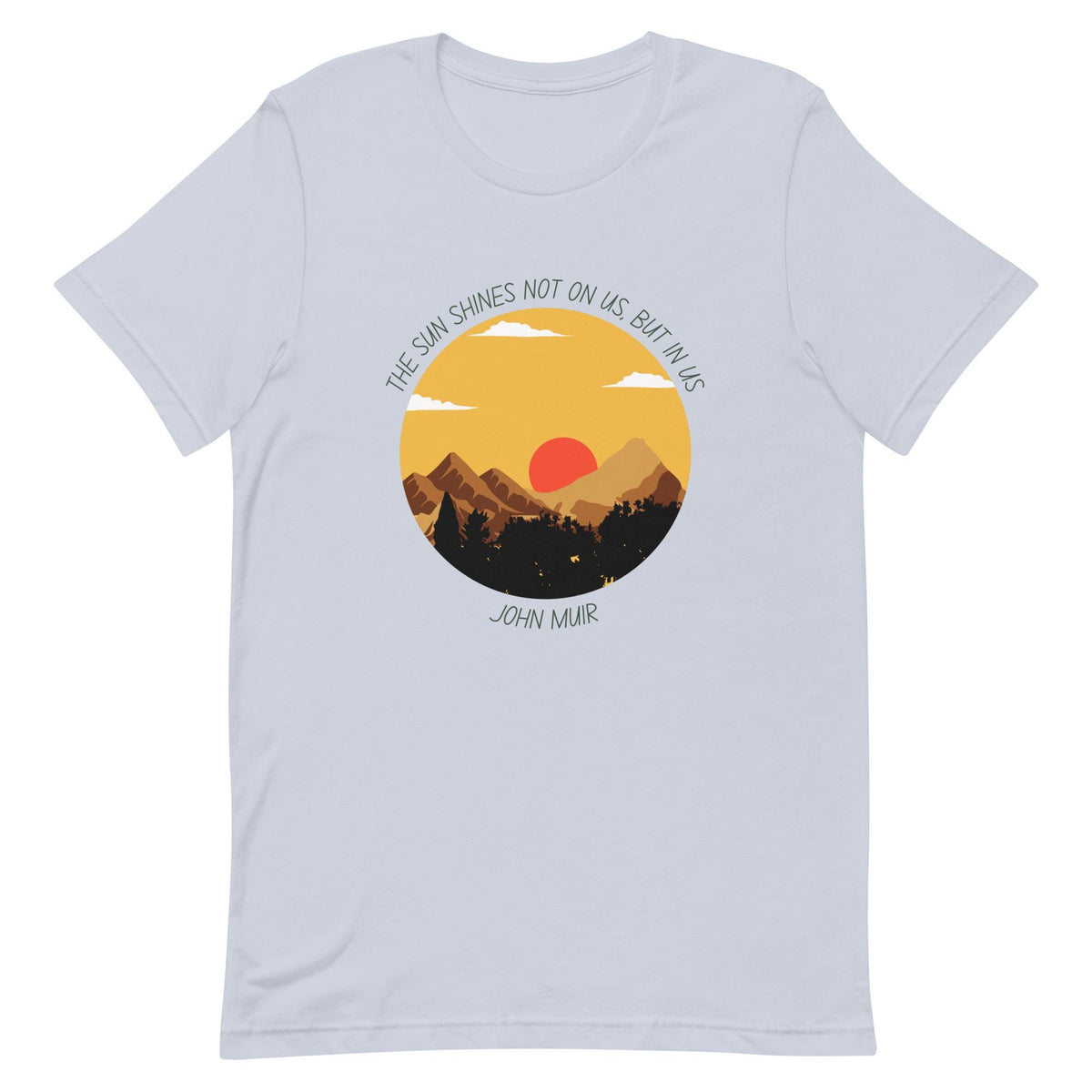 John Muir Tee | Inspirational Quote T-Shirt | Nature Lover's Apparel & Outdoors Gift
