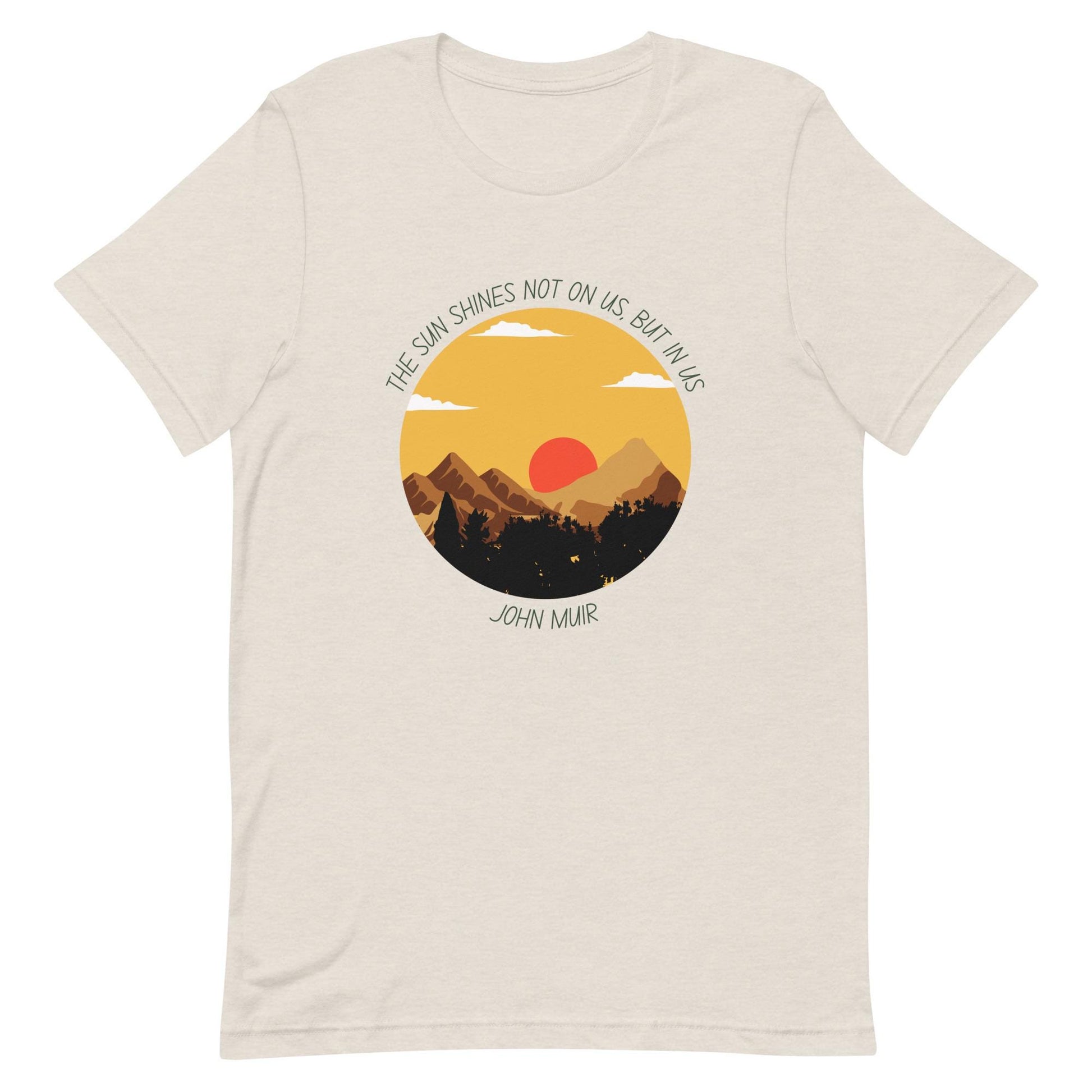 John Muir Tee | Inspirational Quote T-Shirt | Nature Lover's Apparel & Outdoors Gift