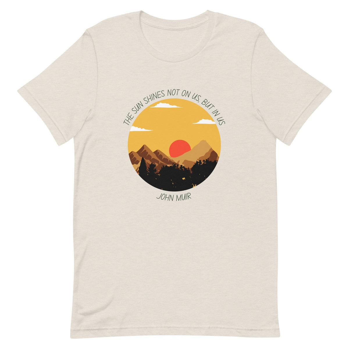 John Muir Tee | Inspirational Quote T-Shirt | Nature Lover's Apparel & Outdoors Gift