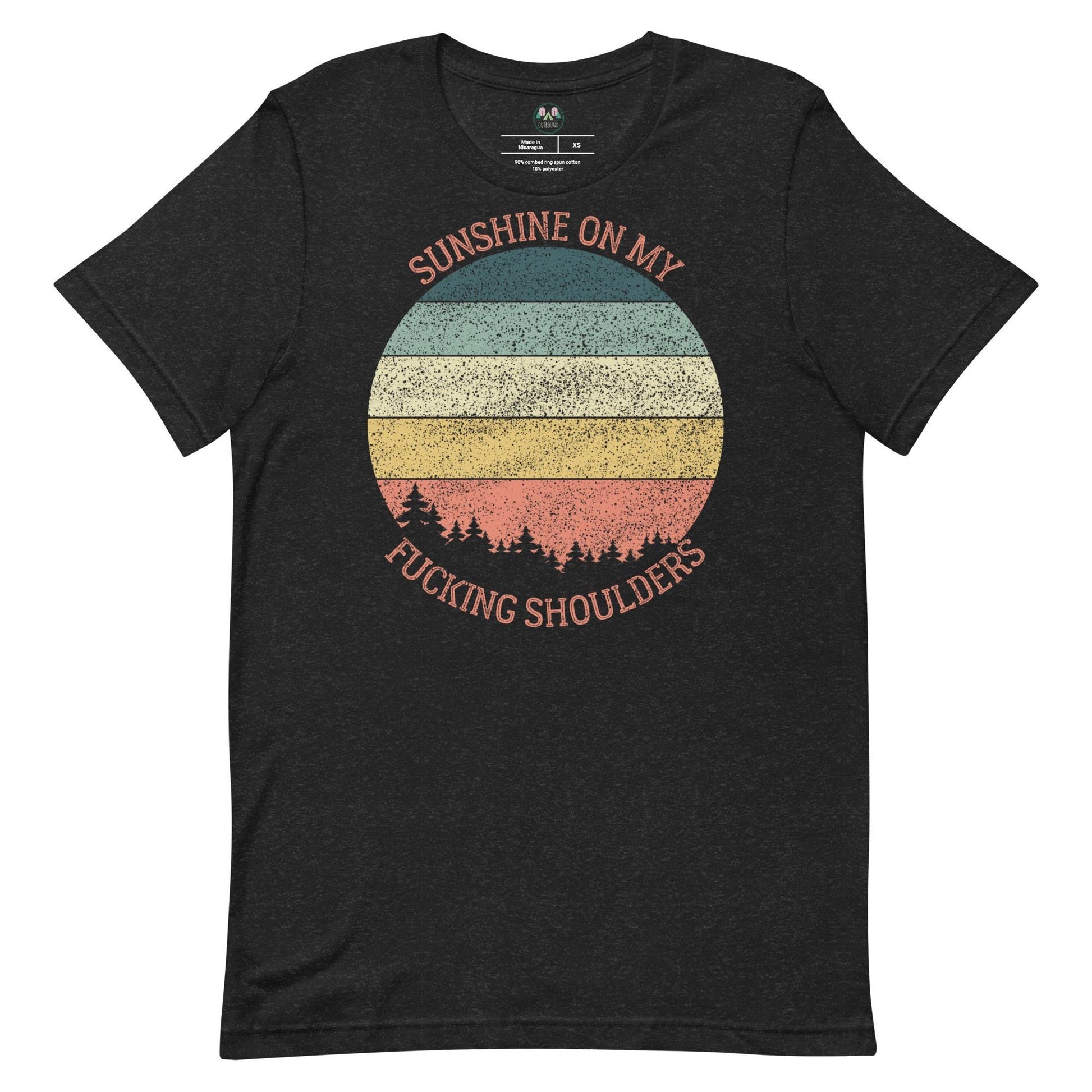 Sunshine on My Shoulders | Unisex T-Shirt | Humorous Quote | Nature Lover's Tee
