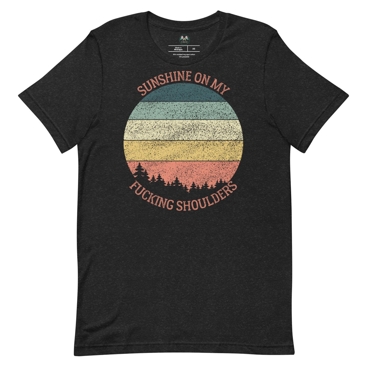 Sunshine on My Shoulders | Unisex T-Shirt | Humorous Quote | Nature Lover's Tee