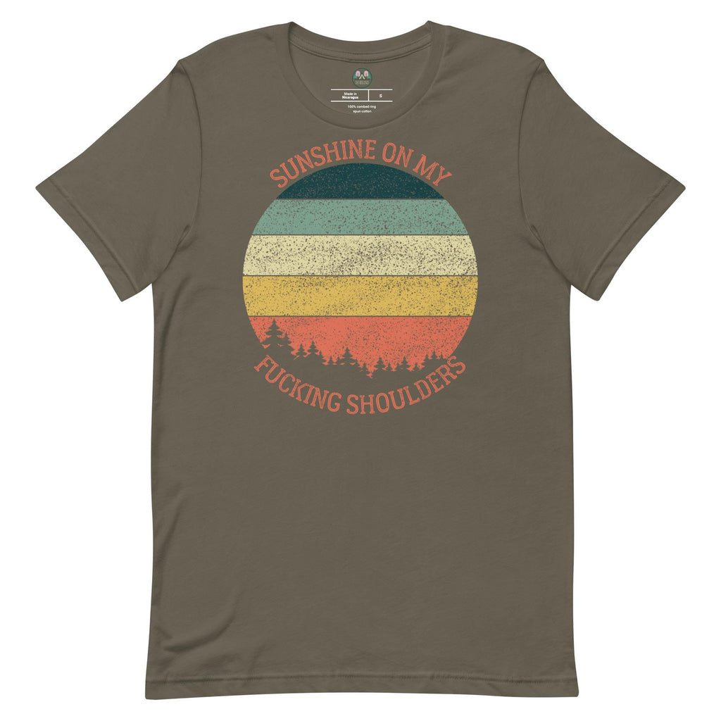 Sunshine on My Shoulders | Unisex T-Shirt | Humorous Quote | Nature Lover's Tee