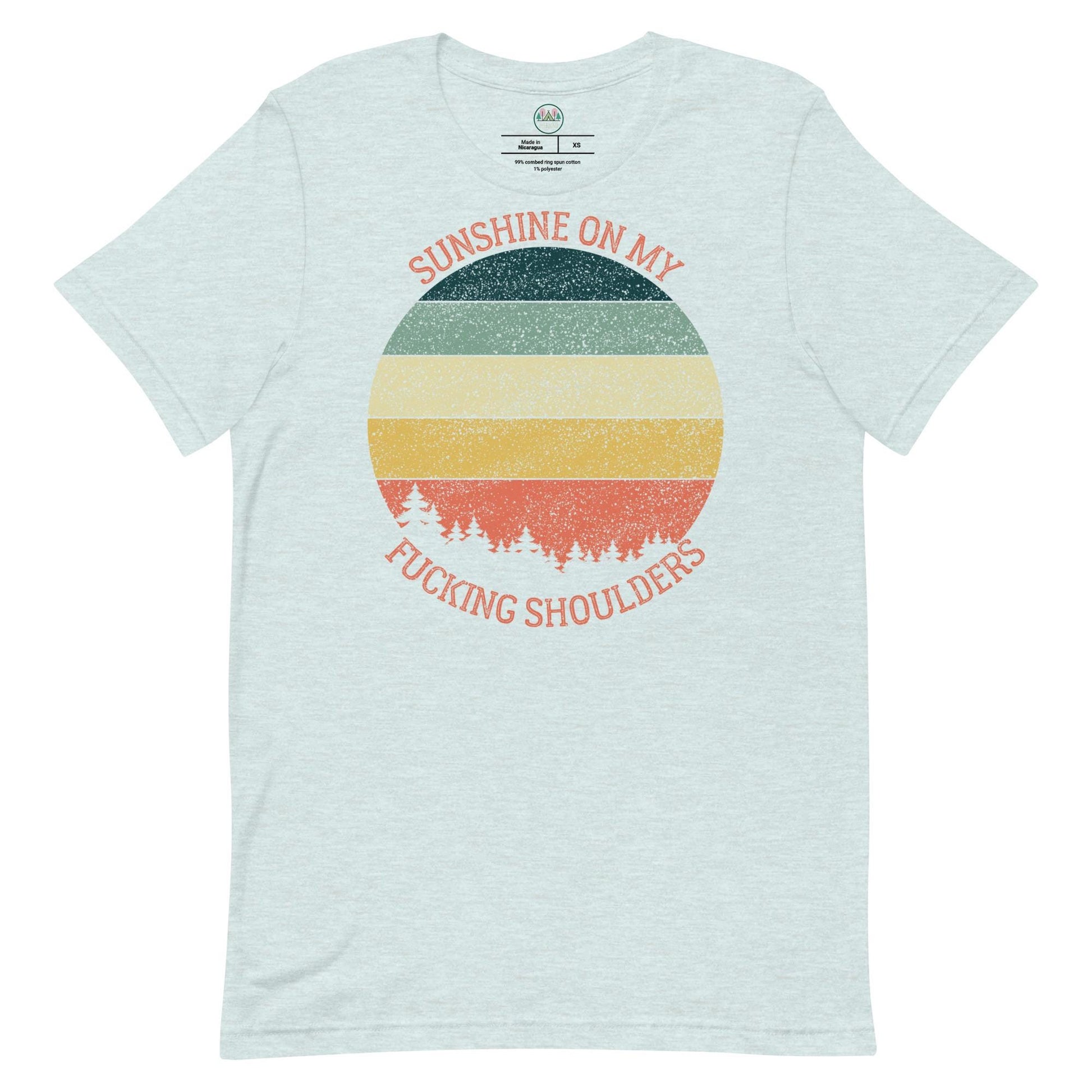 Sunshine on My Shoulders | Unisex T-Shirt | Humorous Quote | Nature Lover's Tee