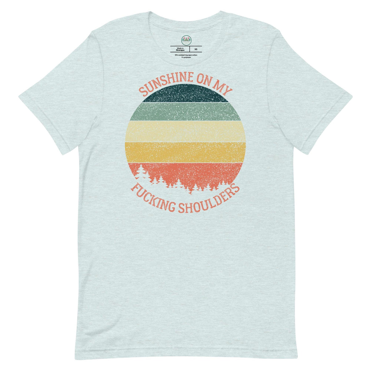Sunshine on My Shoulders | Unisex T-Shirt | Humorous Quote | Nature Lover's Tee