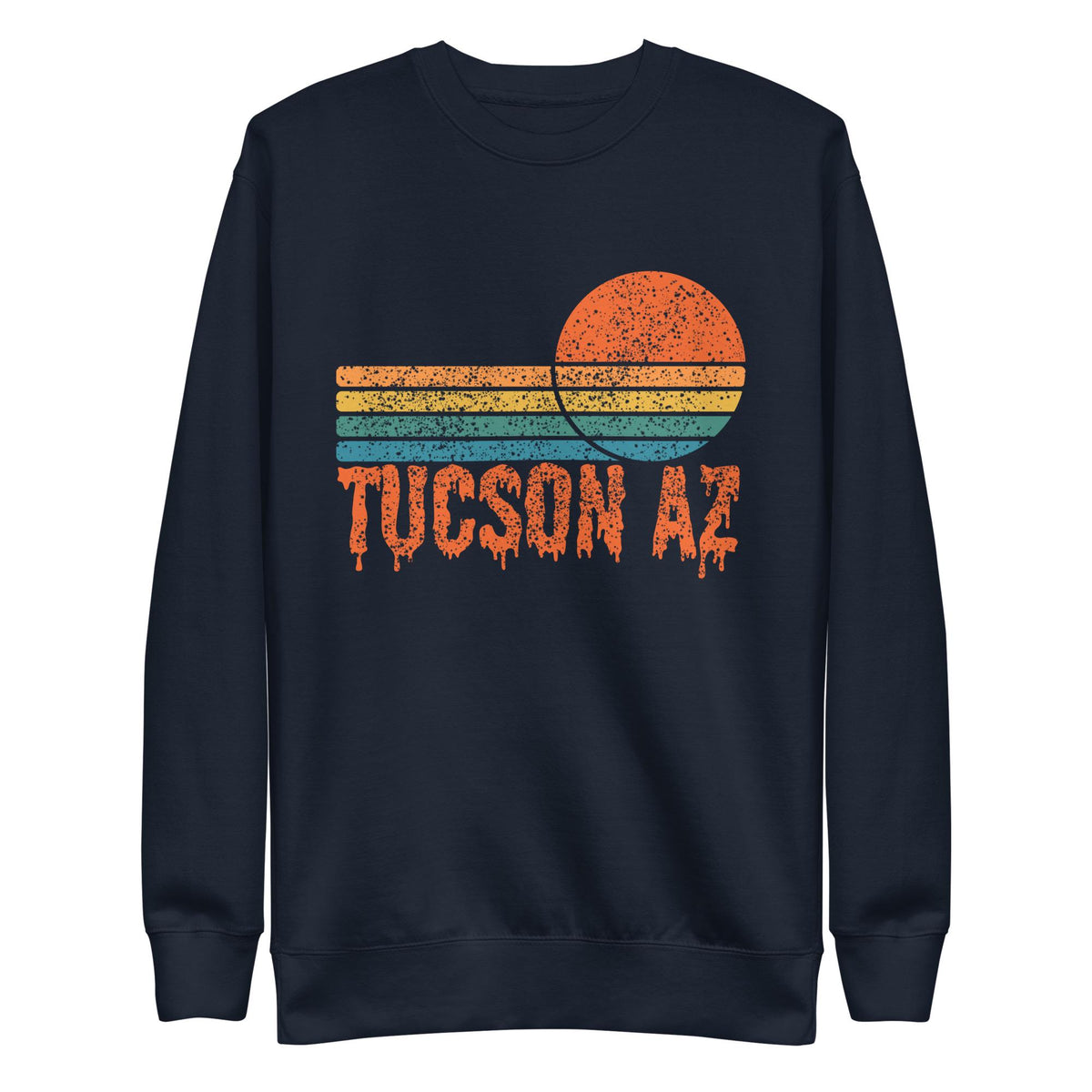 Tucson Drip Sweatshirt | Arizona Sunshine Shirt | Perfect for Sunshine Lovers | Cozy & Stylish Apparel