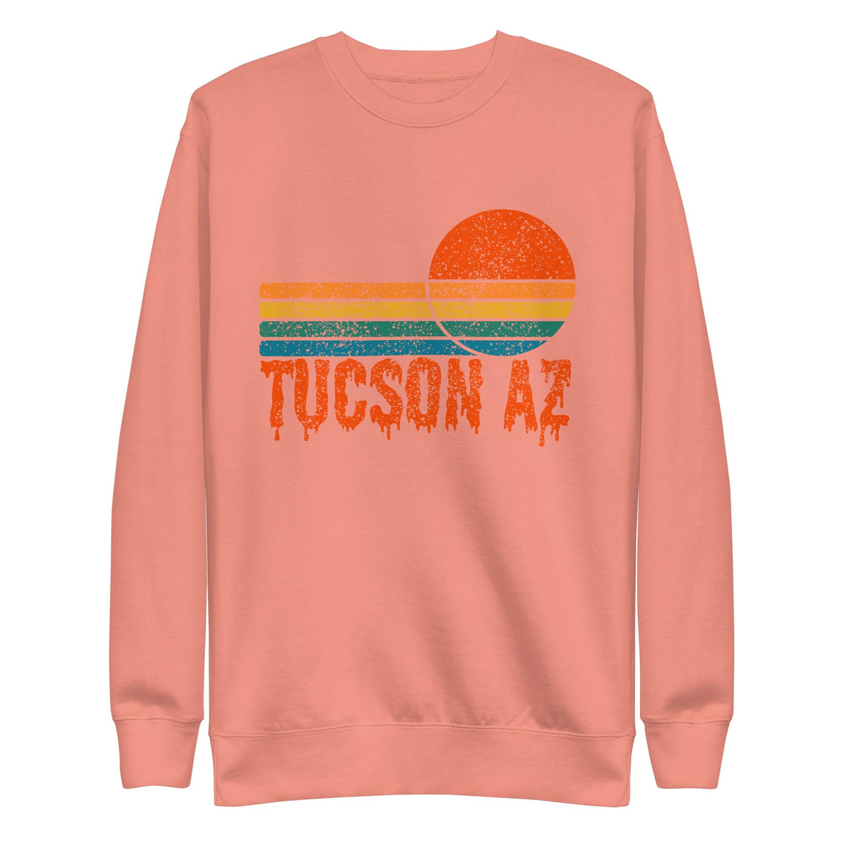 Tucson Drip Sweatshirt | Arizona Sunshine Shirt | Perfect for Sunshine Lovers | Cozy & Stylish Apparel